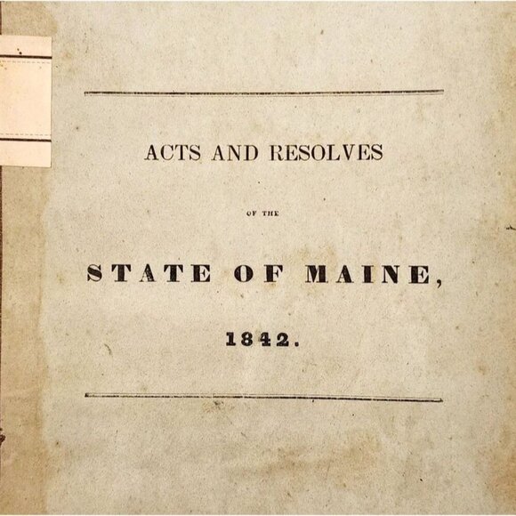 1842 Acts & Resolves State Of Maine 1st Edition 22nd Legislature Public Law F5 - Picture 1 of 5